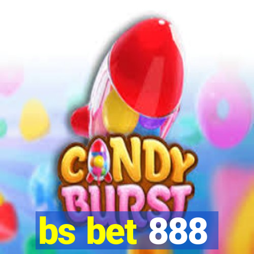 bs bet 888