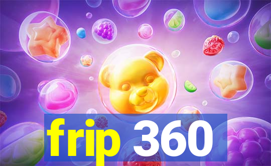 frip 360