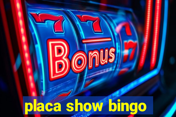 placa show bingo