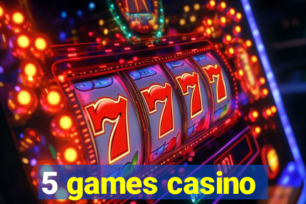 5 games casino