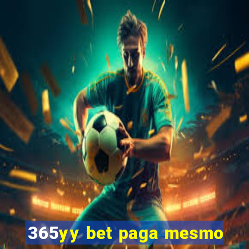 365yy bet paga mesmo