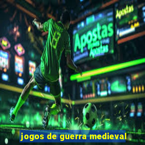 jogos de guerra medieval