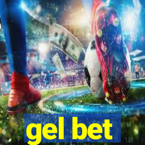 gel bet