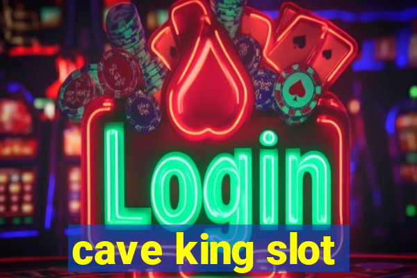 cave king slot