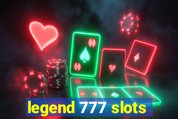 legend 777 slots