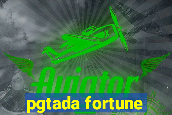 pgtada fortune