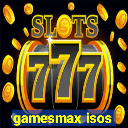 gamesmax isos