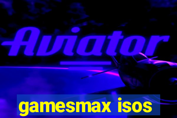 gamesmax isos