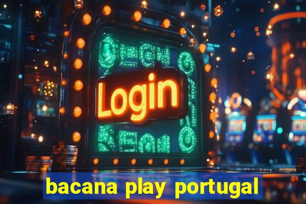 bacana play portugal