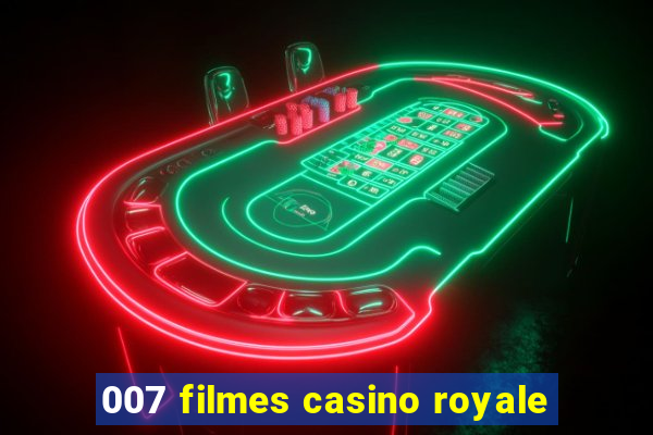 007 filmes casino royale