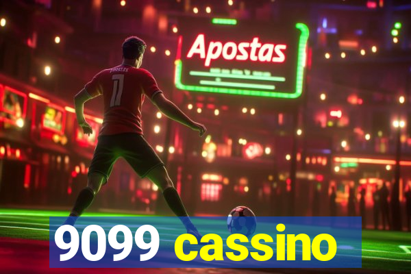 9099 cassino