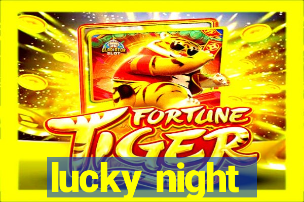 lucky night