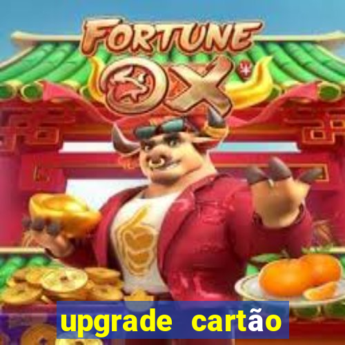 upgrade cartão porto seguro