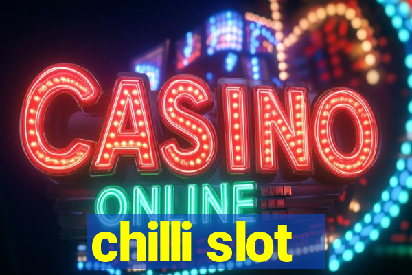 chilli slot