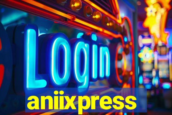 aniixpress