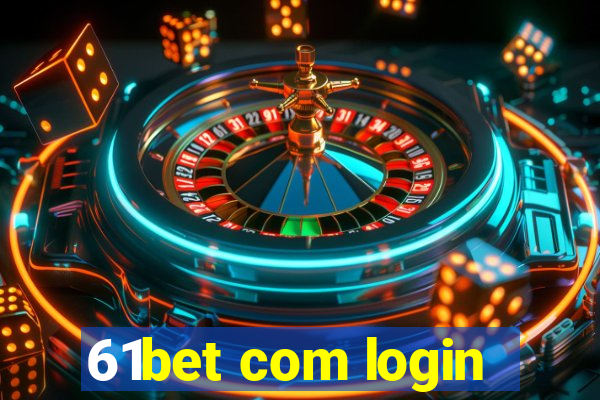 61bet com login