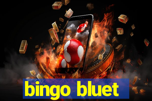 bingo bluet