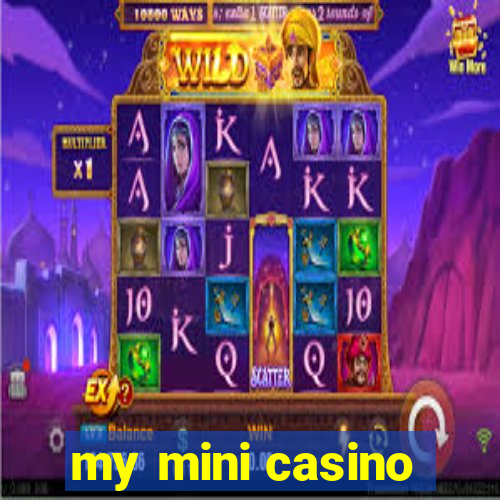 my mini casino