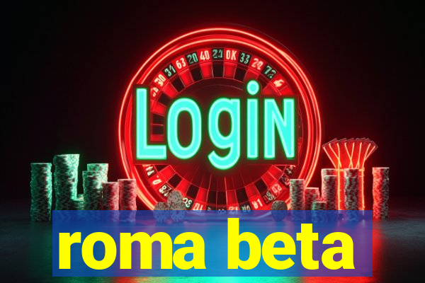 roma beta