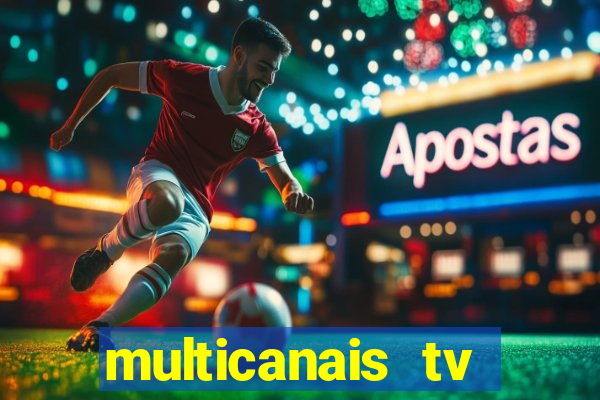 multicanais tv online ao vivo