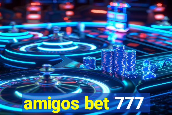 amigos bet 777