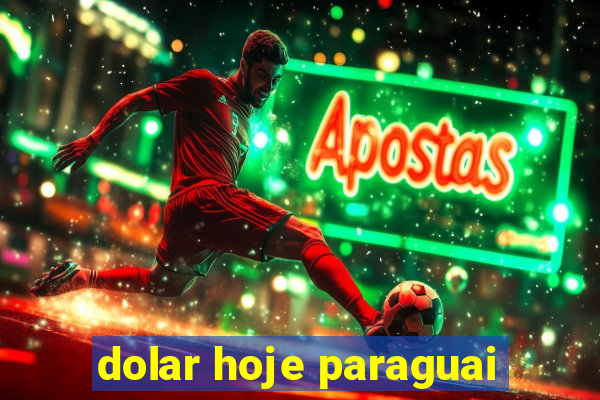 dolar hoje paraguai