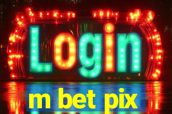 m bet pix