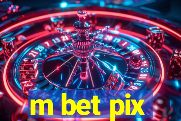 m bet pix