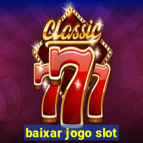 baixar jogo slot