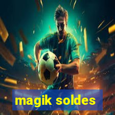 magik soldes