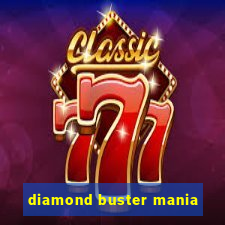 diamond buster mania