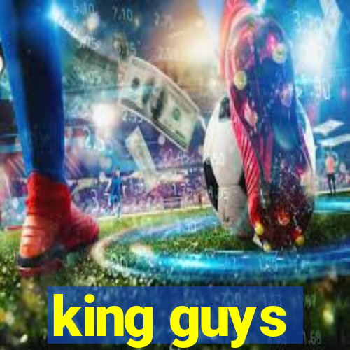 king guys