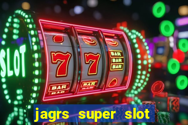 jagrs super slot kostenlos spielen