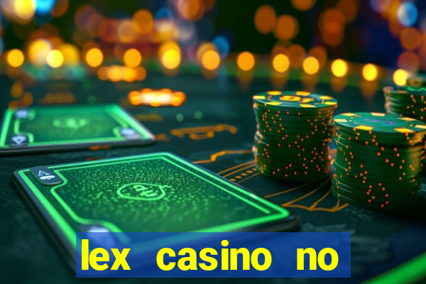 lex casino no deposit bonus