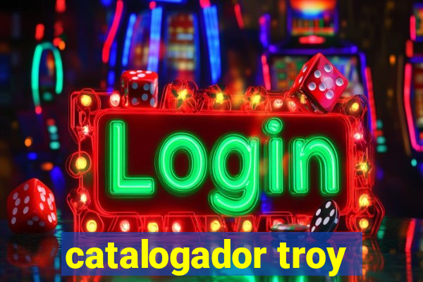 catalogador troy