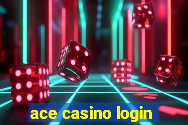 ace casino login