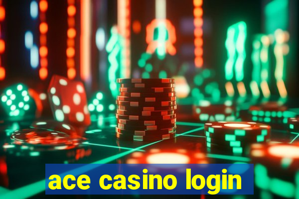 ace casino login