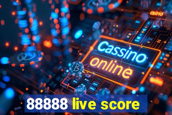 88888 live score