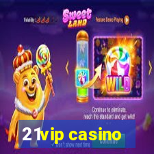 21vip casino