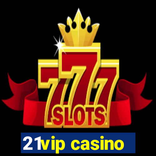 21vip casino