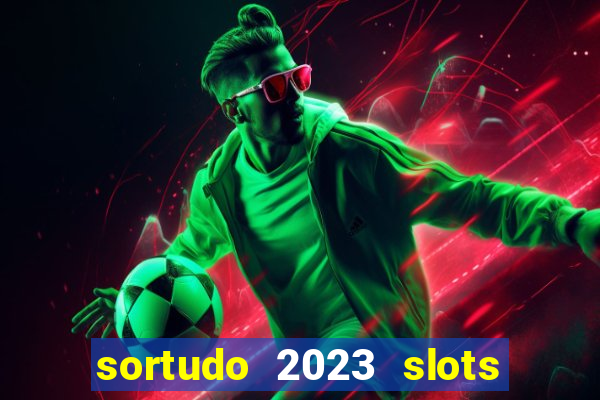 sortudo 2023 slots paga mesmo