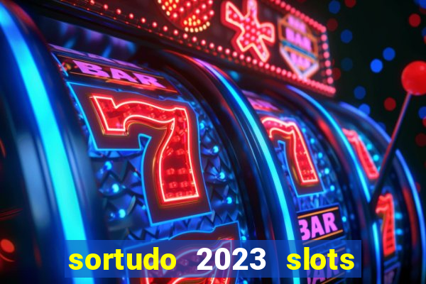 sortudo 2023 slots paga mesmo