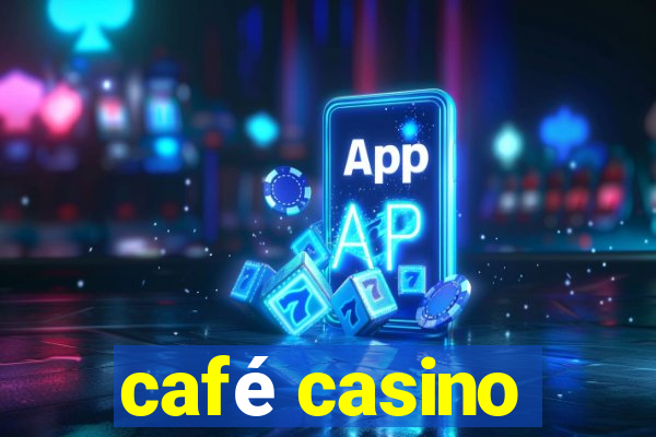 café casino