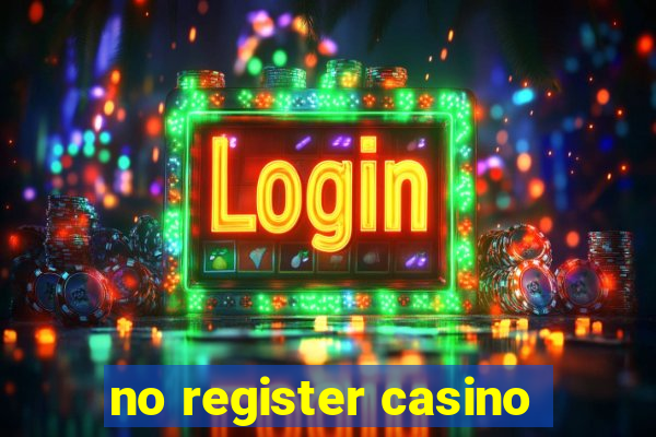 no register casino