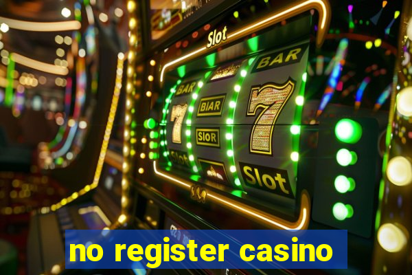 no register casino