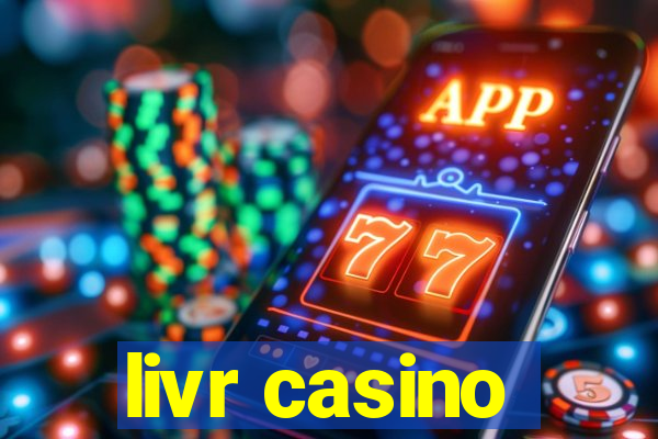 livr casino