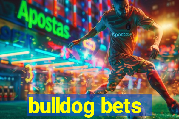 bulldog bets