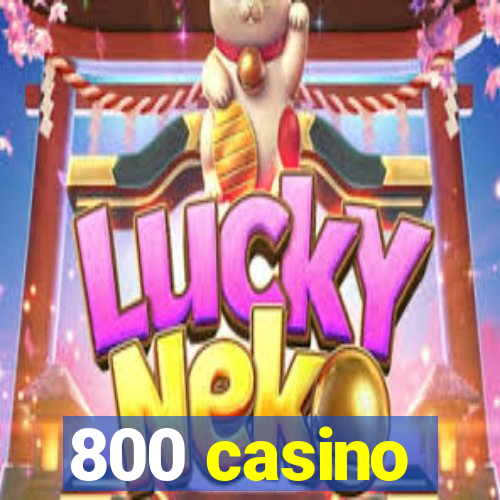 800 casino