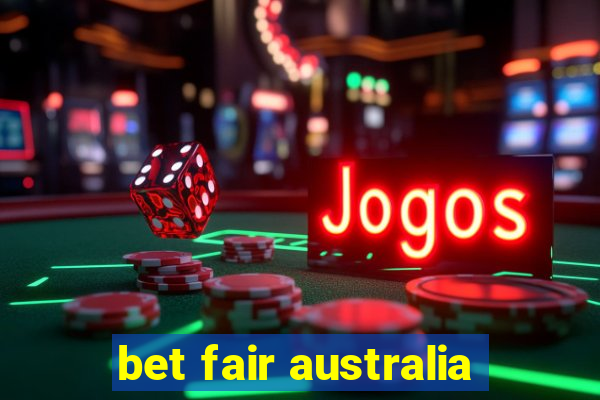 bet fair australia