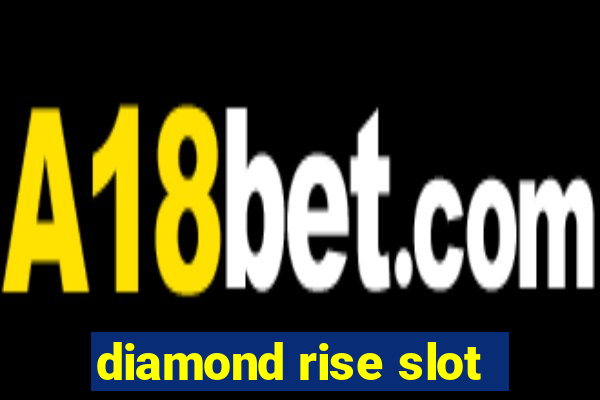 diamond rise slot